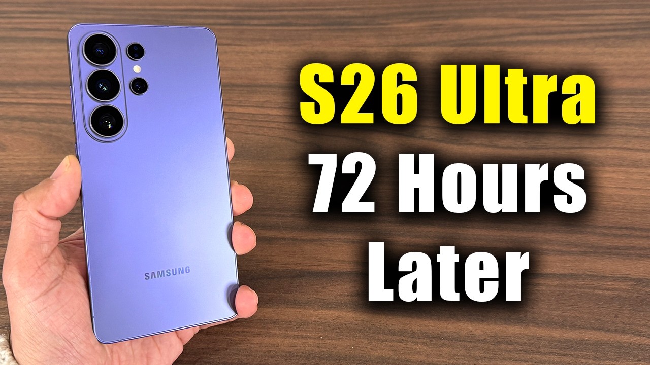 Samsung Galaxy S26 Ultra - The Truth After 72 Hours... Not Perfect
