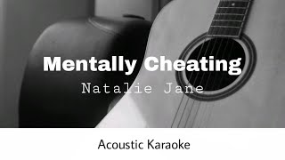 Natalie Jane - Mentally Cheating (Acoustic Karaoke)