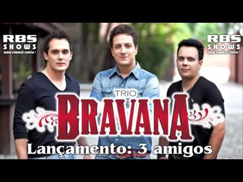 Sertanejo 2012 - Trio Bravana - 3 amigos (Lançamento)