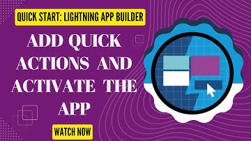 Salesforce Trailhead - Add Quick Actions and Activate the App