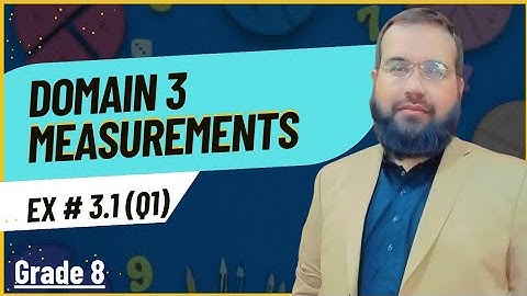 Measurements | Exercise 3.1 | Class 8 Math in Urdu | Full Explanation