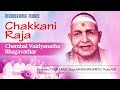 Chakkani Raja | Kharaharapriya | Chembai Vaidyanatha Bhagavathar