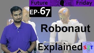 Future Friday Ep67(Robonaut Explained)