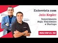 Entrevista com João Kepler: investimento anjo, Unicórnios e Startups
