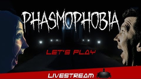Phasmophobia VR // Let