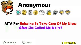 (UPDATE PINNED) AITA For Refusing To Take Care Of My Niece After She Called Me A SI*r?
