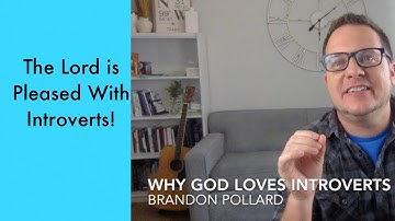 Why Does God Love Introverts?
