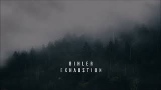 Bihler - Exhaustion