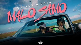 DJEXON & COJA - MALO SAMO (Official Video)