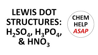 Lewis dot structures of H2SO4, H3PO4, and HNO3