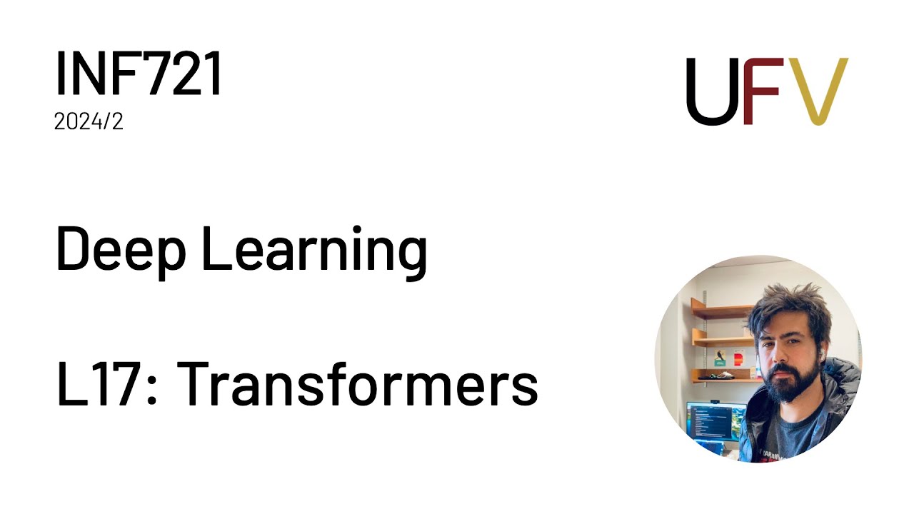 UFV - INF721: Deep Learning - L17: Transformers