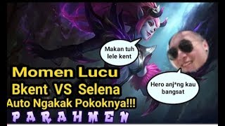 Moment Lucu Bkent Vs Selena Auto ngakak #PARAHMEN