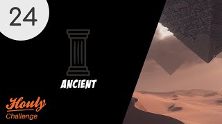 HOULY Challenge - Day 24: Ancient (31 Days of VFX)