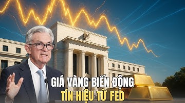 Fed Đổi Chủ, Giá Vàng Biến Động: Điều Gì Đang Được Báo Trước?