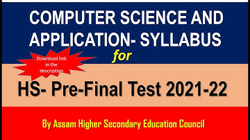 Computer Science and Application Syllabus for HS (AHSEC) Pre Final Exam 2021-22