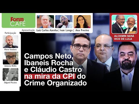 CPI do Crime Organizado vai convocar Campos Neto, Ibaneis Rocha e Cláudio Castro | 01.04.26