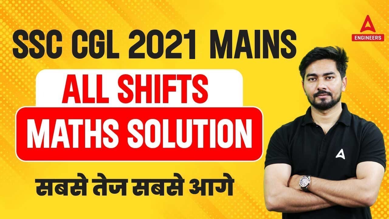 SSC CGL Mains 2021 | All Shifts Maths Solution | Maths By Ashish Singh