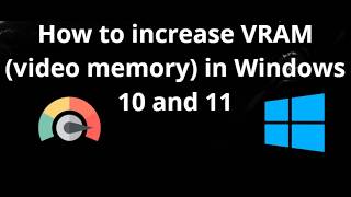 How to Increase VRAM (Video Memory) in Windows 10 & 11 – FPS Boost