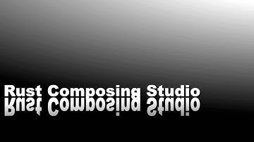 Rust Composing Studio "OLD" Intro (HD)