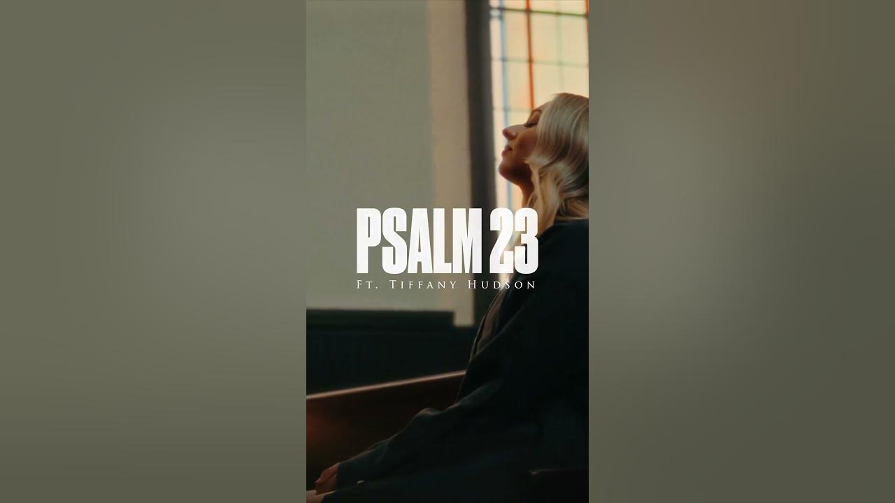 Music Video for “PSALM 23 ft. Tiffany Hudson” premiering Tuesday