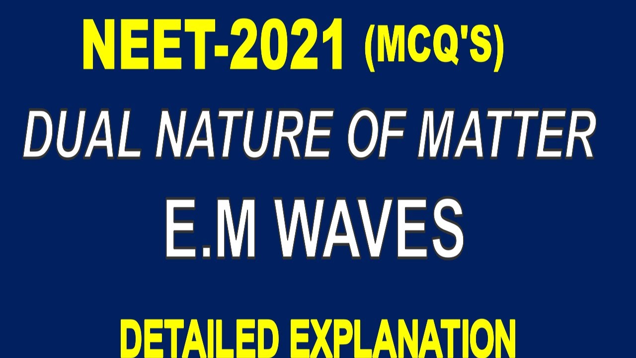PHOTO ELECTRIC EFFECT electro magnetic waves,dual nature of matter neet 2021 QUESTIONS,solutions