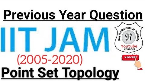 IIT JAM Point Set Topology PYQs Part-1&2