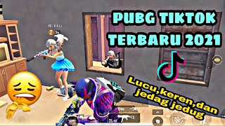TIKTOK PUBG TERBARU 2021 || LUCU,KEREN,JEDAG JEDUG.