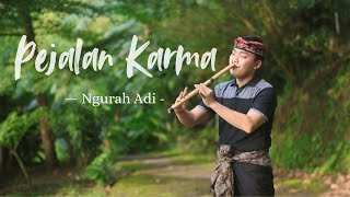 Pejalan Karma - Ngurah Adi | Suling Bali Cover by Juni Ardika