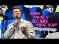 When "What If" Becomes "What Now" | Pastor Brad Straarup | Hope City