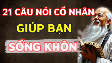 Cổ Nhân Dạy : NGƯỜI KHÔN Phải Biết Im Lặng Đúng Lúc, NGƯỜI TRÍ Biết Nói Đúng Chỗ | Lời Dạy Cổ Nhân