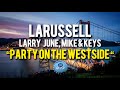 Larussell Larry June Mike Keys Party On The Westside REACTION mp3