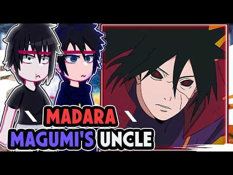Jujutsu Kaisen Reacting To MADARA UCHIRA AS MEGUMI S UNCLE Bielly Inagaki
