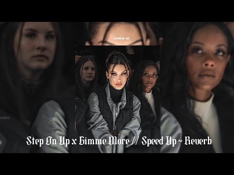 Step On Up X Gimme More Speed Up Reverb 