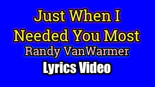 Just When I Needed You Most Lyrics Video - Randy Van Warmer