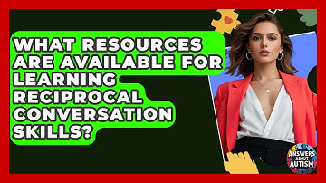 What Resources Are Available For Learning Reciprocal Conversation Skills? - Answers About Autism