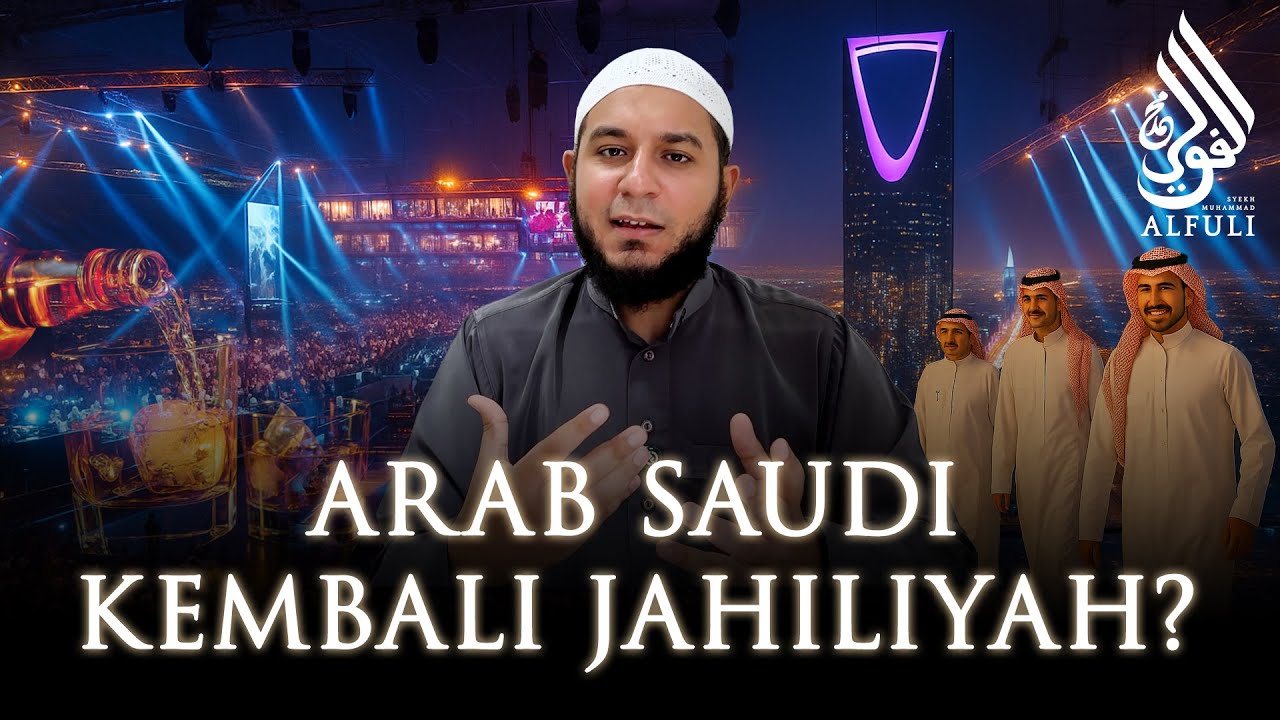 Khamr di Arab!! Apakah Arab Saudi Mulai Kembali Ke Masa Jahiliyah?! - Syekh Muhammad Alfuli