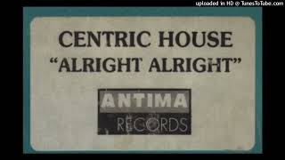 Centric House - Alright Alright (Daydream Mix)