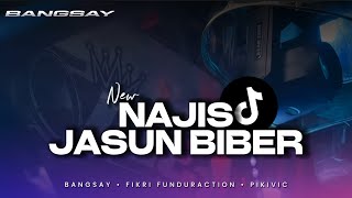 DJ NAJIS - JASUN BIBER TERBARU FYP TIKTOK BANGSAY OFFICIAL || FIKRI FUNDURACTION