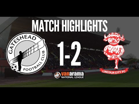 HIGHLIGHTS: Gateshead 1-2 Lincoln City football score