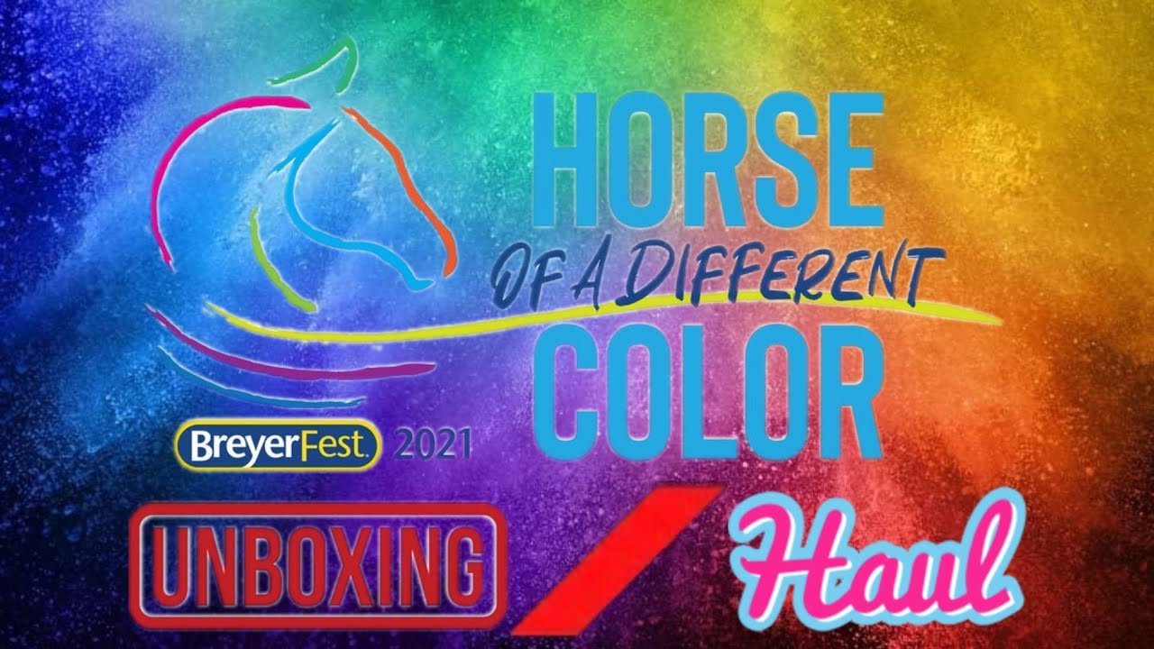 Breyerfest 2021 Unboxing Haul YouTube