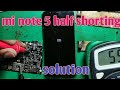 Mi note 5 dead problem solution , mi note 5 half shorting solution