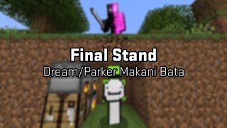 Final Stand - Dream, Parker Makani Bata [$100,000 Manhunt]