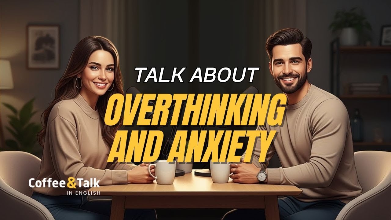 How to Talk About Overthinking and Anxiety in English ☕🧠 | Real Life Conversation Practice