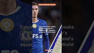 Chelsea's McFarlane backs Palmer after England snub #shorts