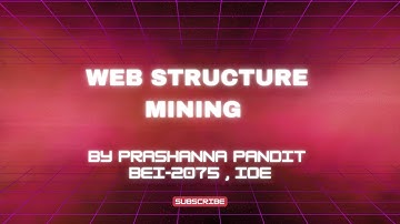 WEB STRUCTURE MINING BY PRASHANNA PANDIT BEI-2075, IOE || #webmining #ioe #easy_explanation