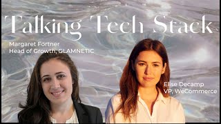 Talking Tech Stack Ep2: Margaret Fortner, Head of Growth at Glamnetic, Chats E-com Analytics