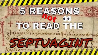 TOP 5 reasons (NOT) to read the Septuagint