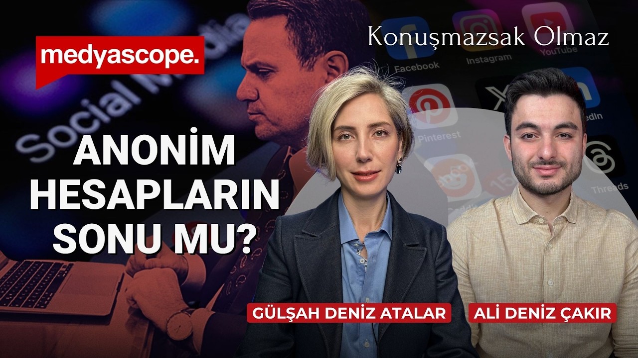 Sosyal medyaya kimlik zorunluluğu mu geliyor? | Gülşah Deniz Atalar | Konuşmazsak Olmaz #11
