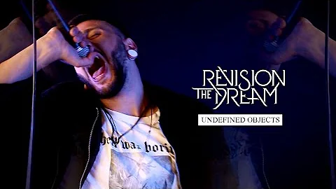 Revision The Dream - Undefined Objects (Official Music Video)