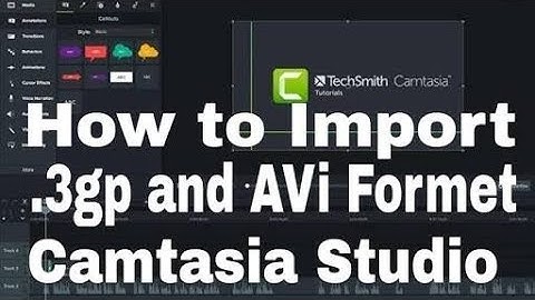 How To Import Unsupported Videoso File | Camtasia Atudio 8 | 3gp Video Non Brand New video 2019